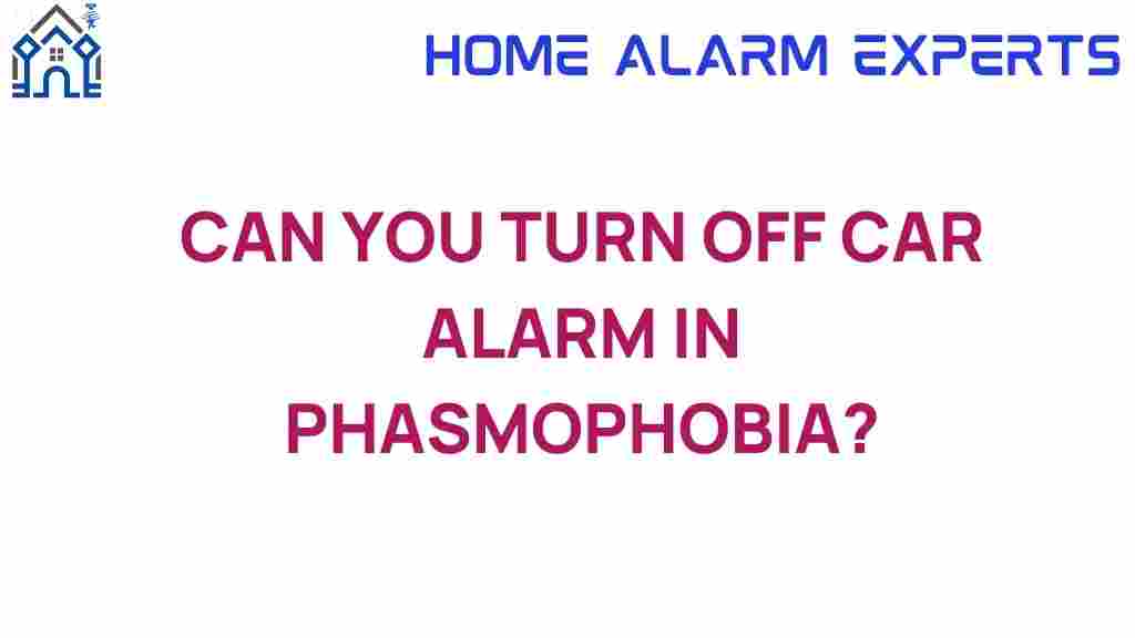 can-you-turn-off-car-alarm-in-phasmophobia