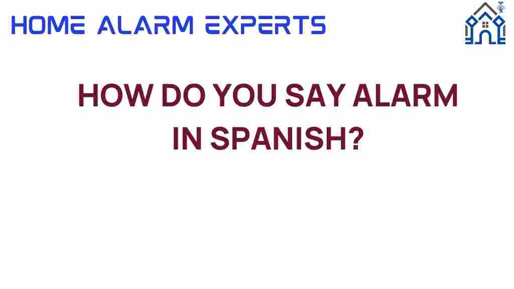 how-to-say-alarm-in-spanish