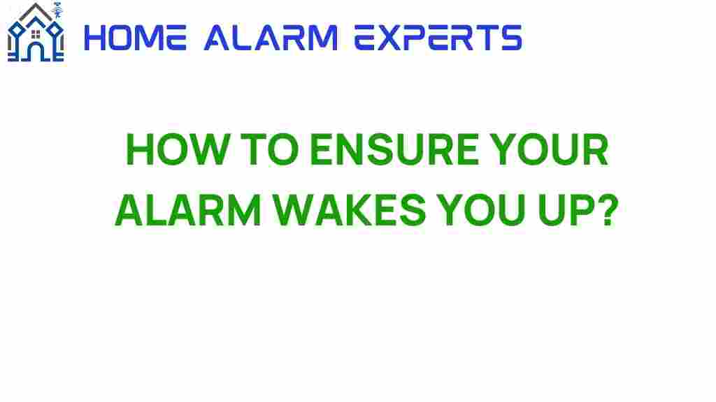 ensure-your-alarm-wakes-you-up