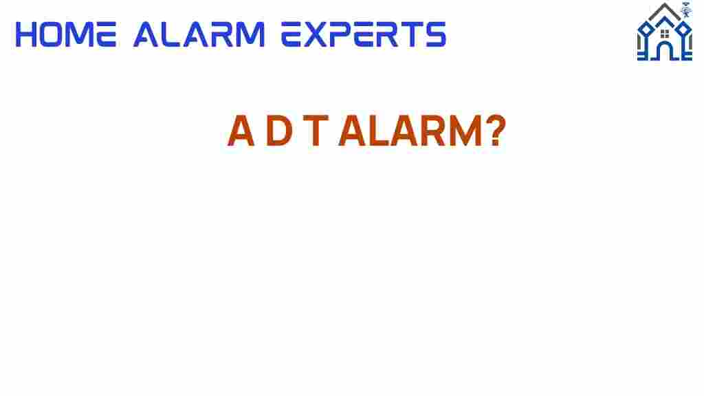 a-d-t-alarm-systems-explained