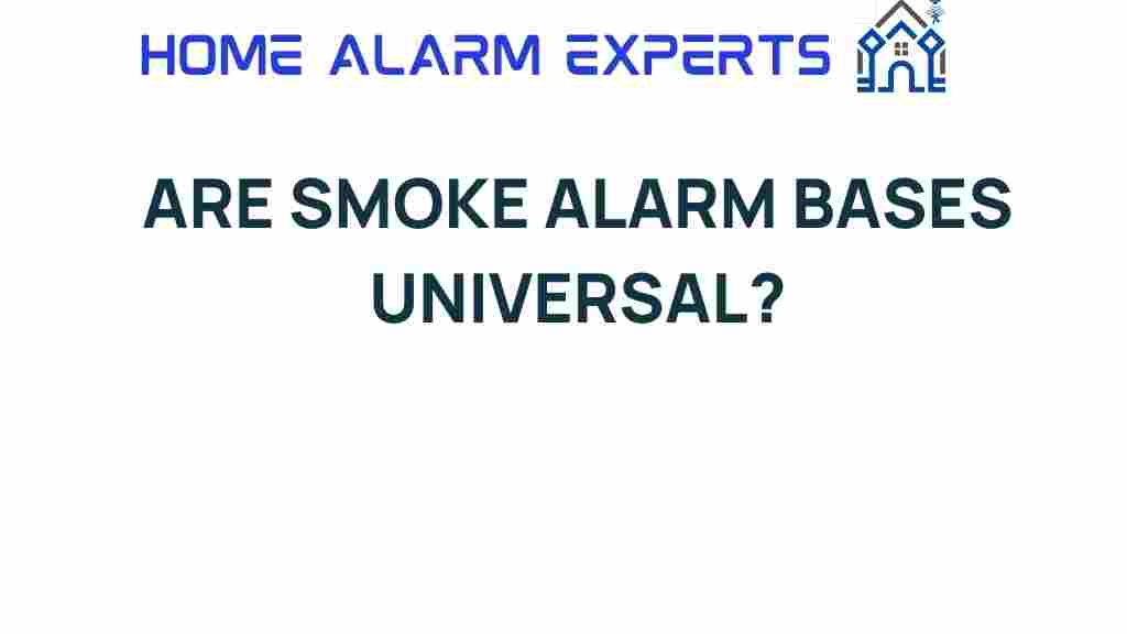 are-smoke-alarm-bases-universal