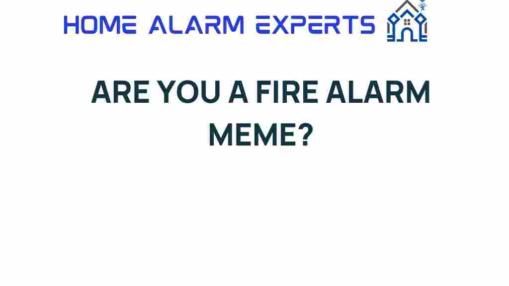 are-you-a-fire-alarm-meme