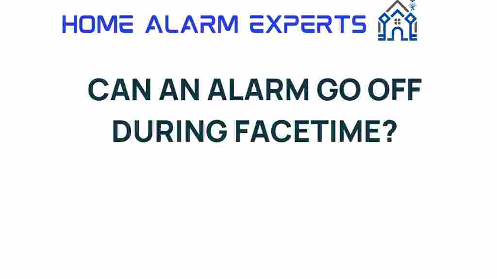 can-an-alarm-go-off-during-facetime