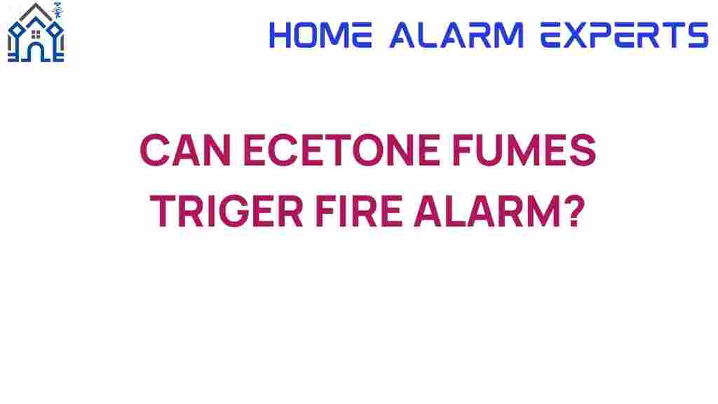 can-acetone-fumes-trigger-fire-alarm