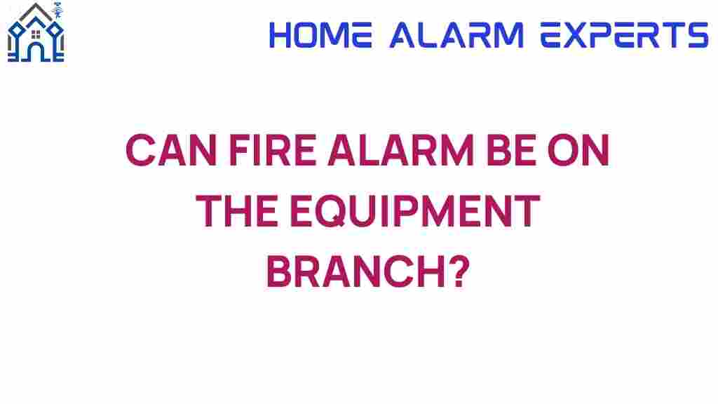 can-fire-alarms-be-integrated-into-the-equipment-branch