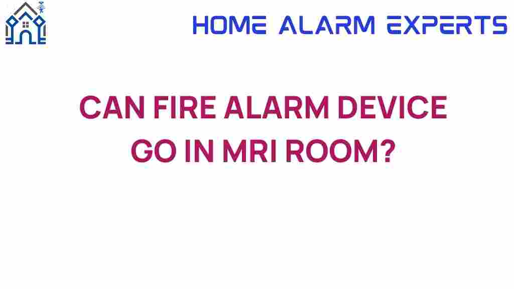 can-fire-alarm-devices-in-mri-rooms