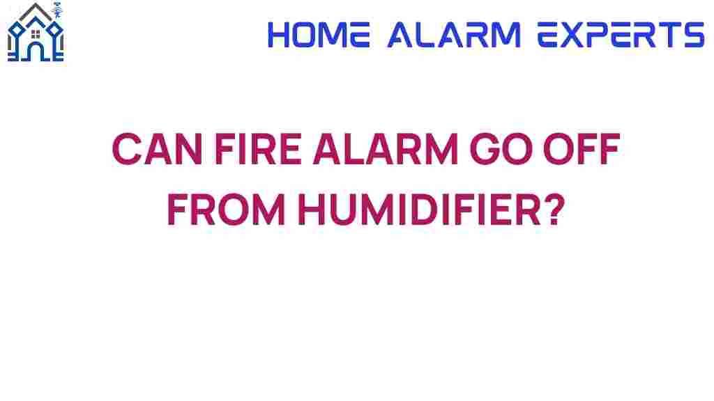 can-fire-alarm-go-off-from-humidifier