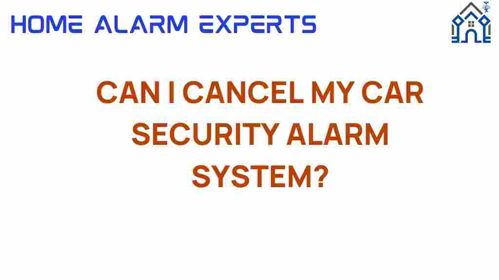 can-i-cancel-my-car-security-alarm-system