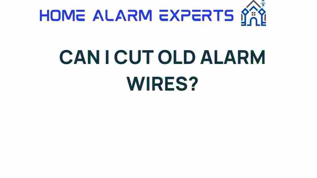 can-i-cut-old-alarm-wires