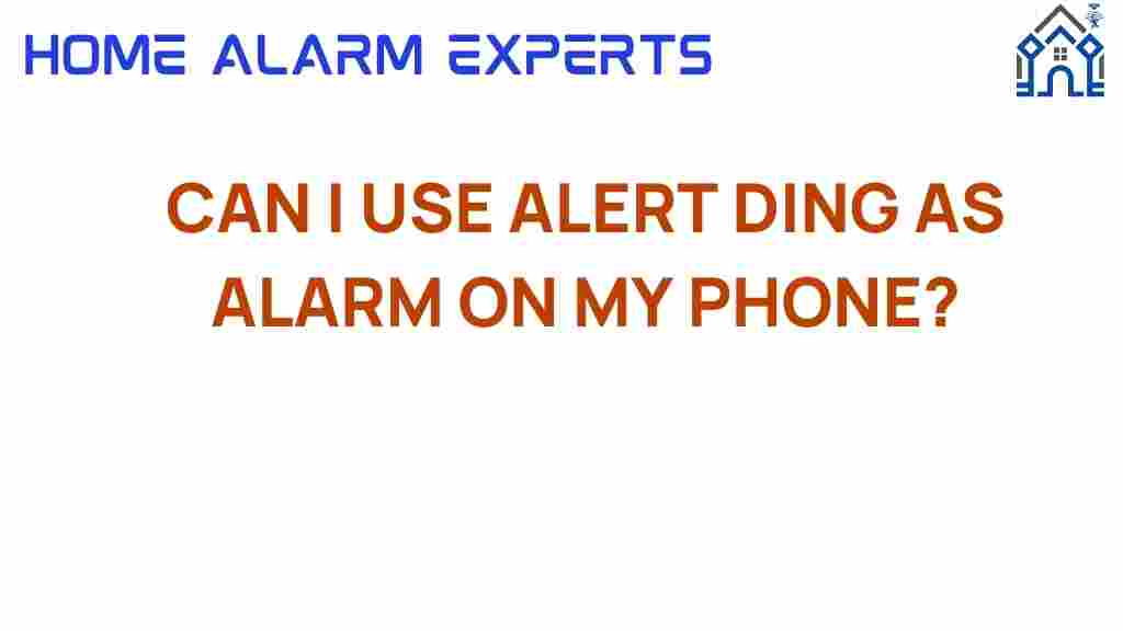 can-i-use-alert-ding-as-alarm-on-my-phone