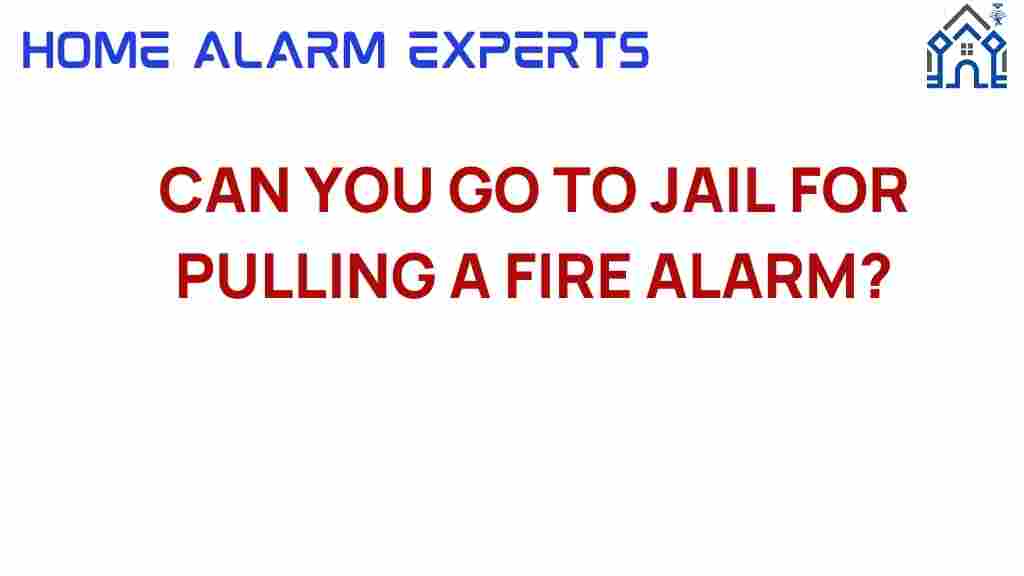 can-you-go-to-jail-for-pulling-a-fire-alarm