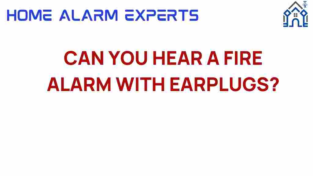 can-you-hear-fire-alarm-earplugs