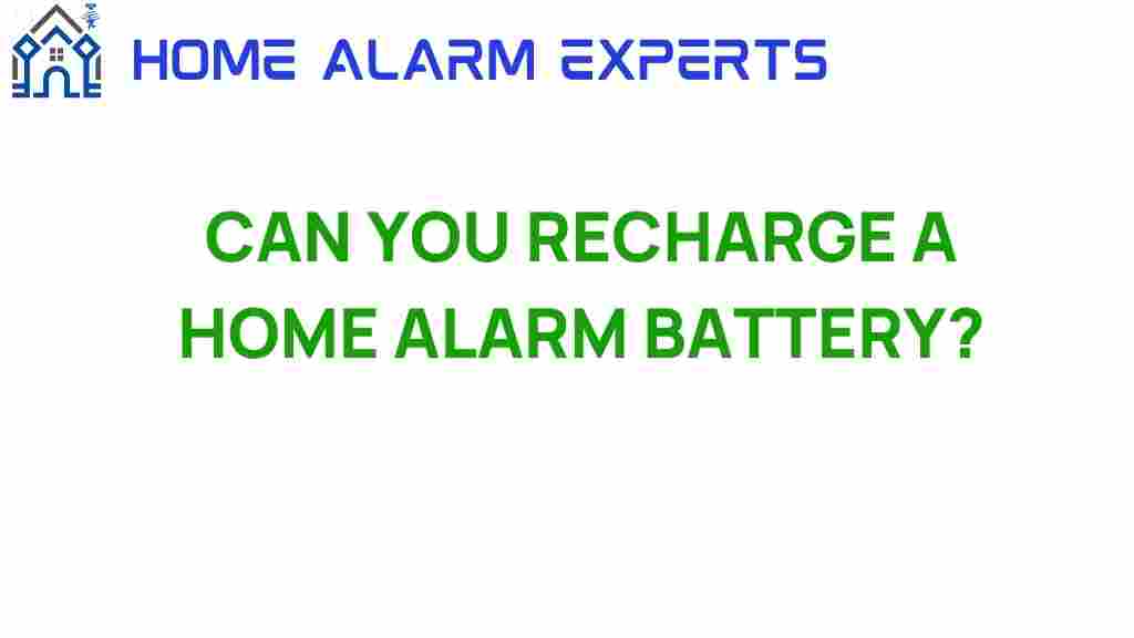 can-you-recharge-home-alarm-battery