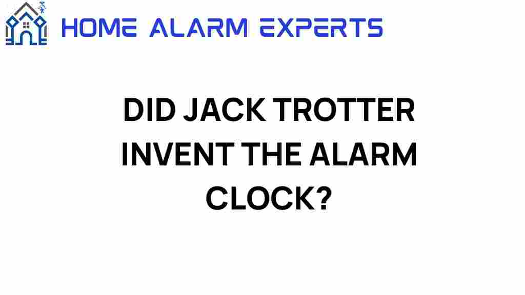 did-jack-trotter-invent-the-alarm-clock