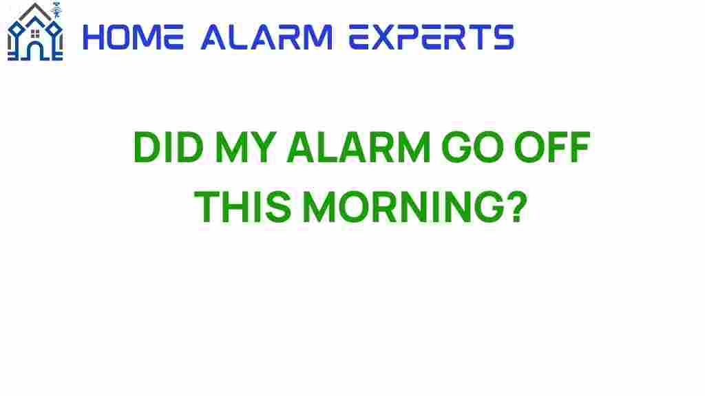 did-my-alarm-go-off-this-morning
