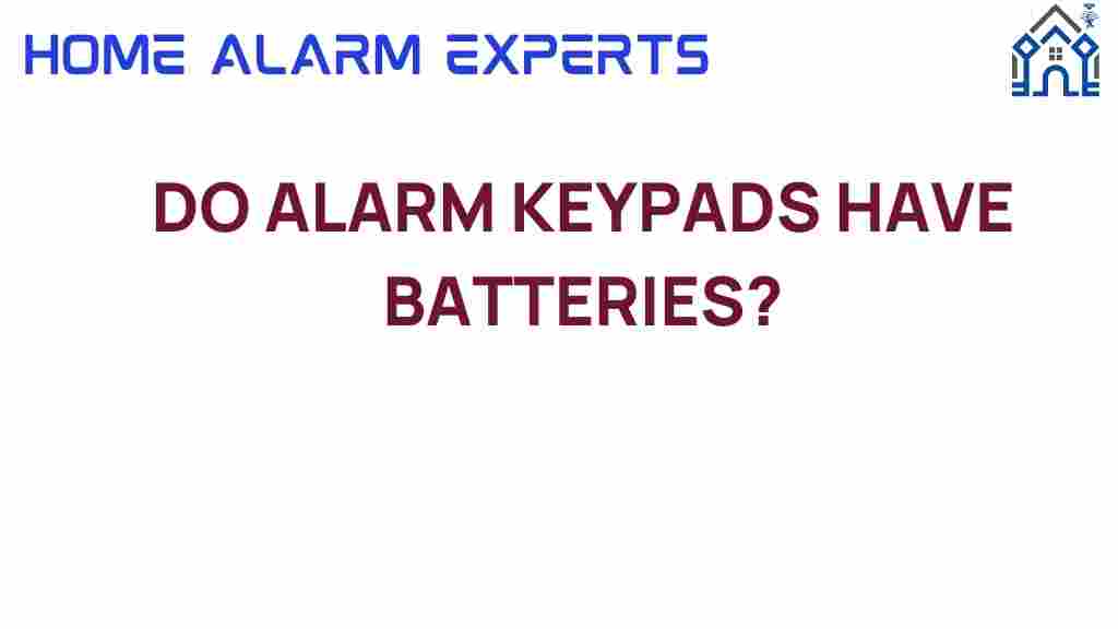 do-alarm-keypads-have-batteries