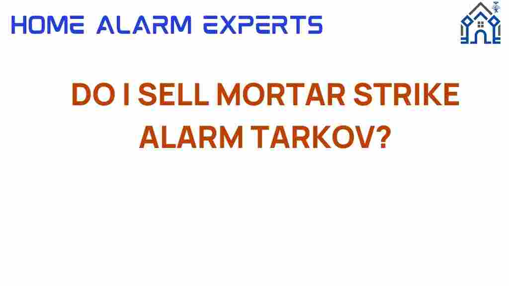 do-i-sell-mortar-strike-alarm-tarkov