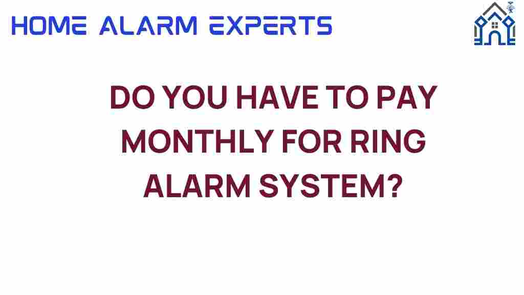 do-you-have-to-pay-monthly-for-ring-alarm-system