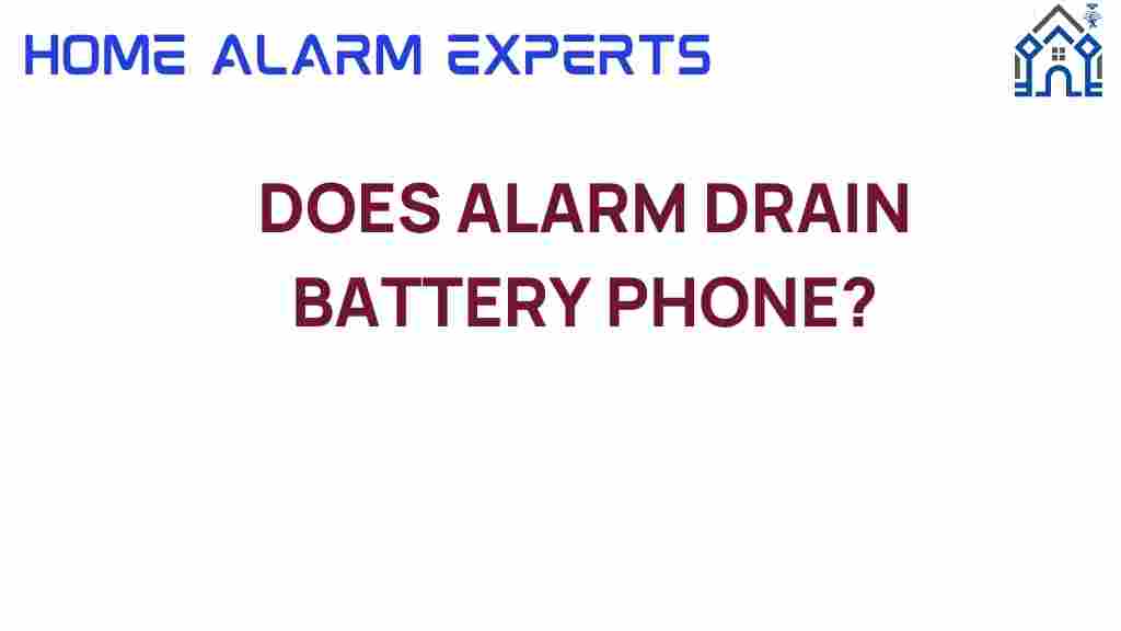 does-alarm-drain-battery-phone