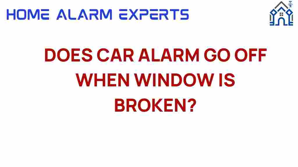 does-car-alarm-go-off-window-broken