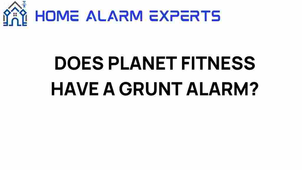 does-planet-fitness-have-a-grunt-alarm