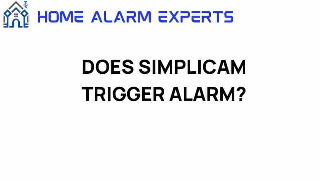 does-simplicam-trigger-alarm