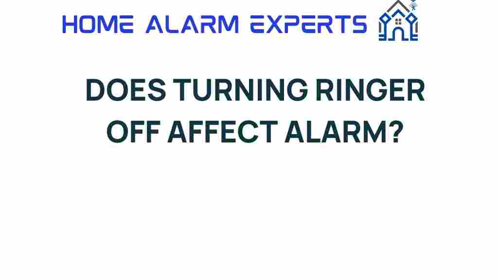 does-turning-ringer-off-affect-alarm