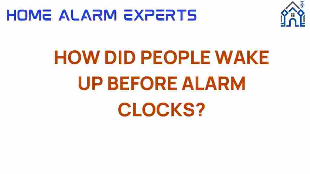how-did-people-wake-up-before-alarm-clocks