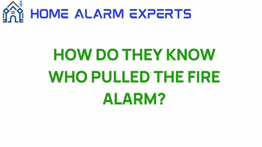 how-do-they-know-who-pulled-the-fire-alarm