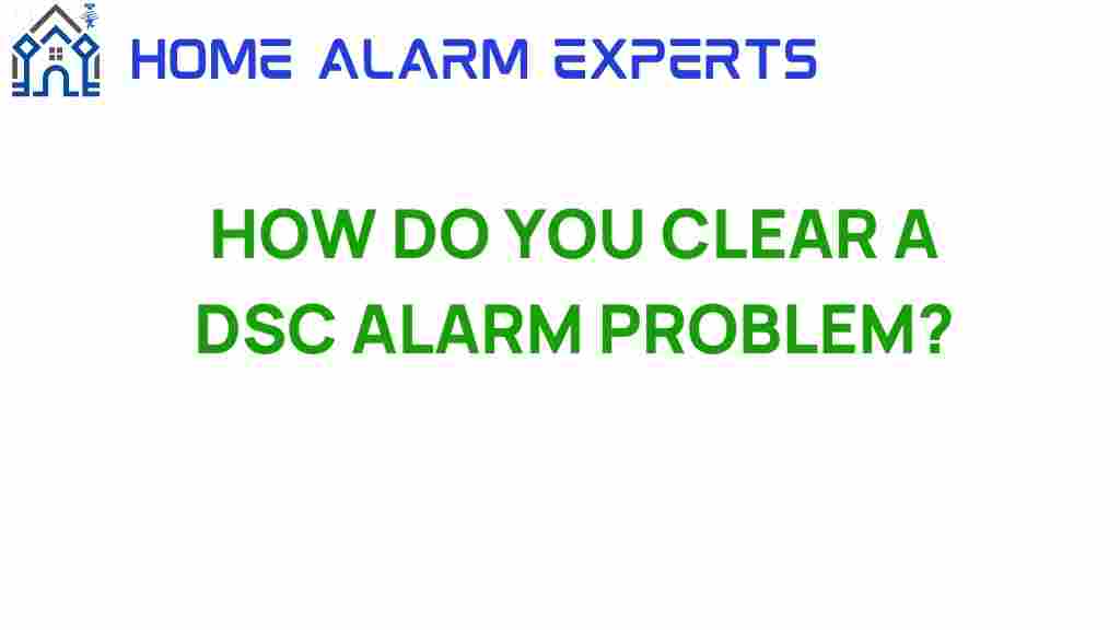how-do-you-clear-a-dsc-alarm-problem