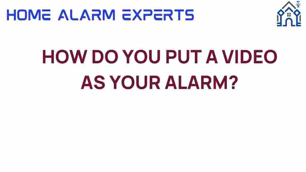 how-to-put-video-as-your-alarm