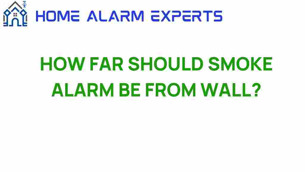 how-far-should-smoke-alarm-be-from-wall