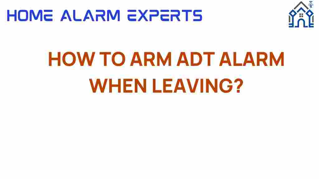 arm-adt-alarm-leaving-home