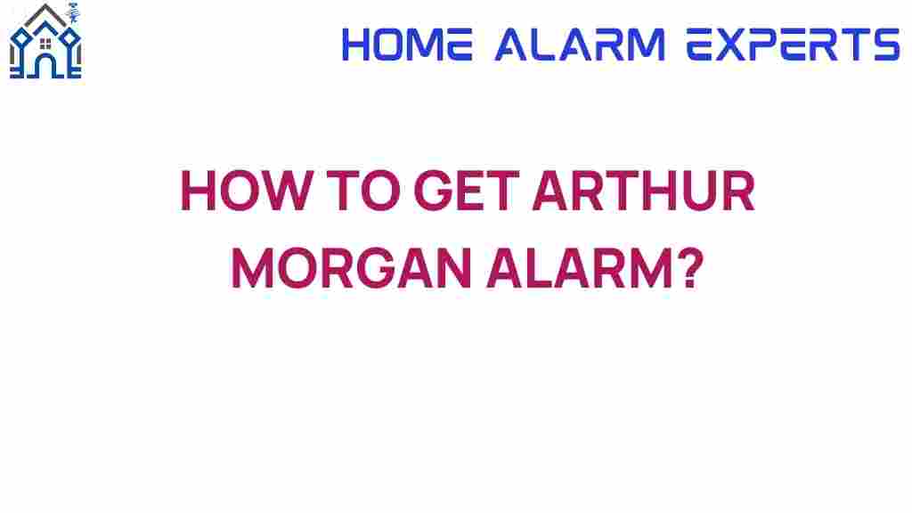 how-to-get-arthur-morgan-alarm