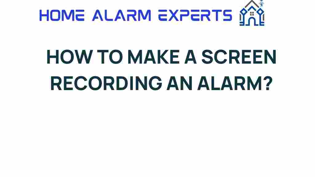 how-to-make-screen-recording-alarm