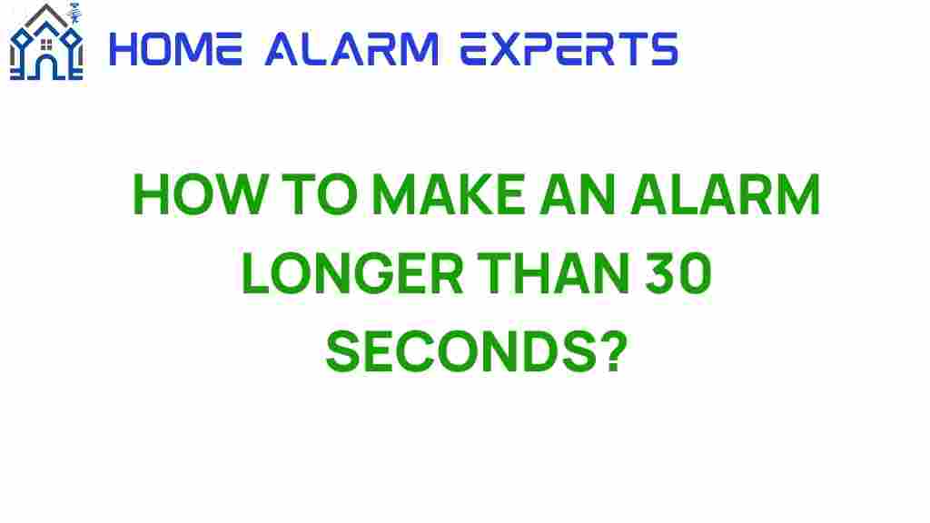 how-to-make-an-alarm-longer-than-30-seconds