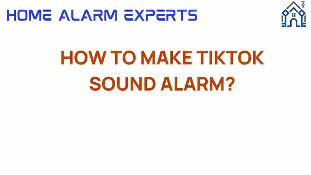 how-to-make-tiktok-sound-alarm