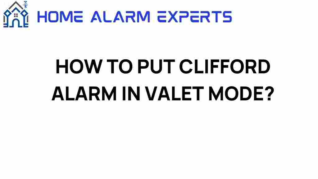 how-to-put-clifford-alarm-in-valet-mode