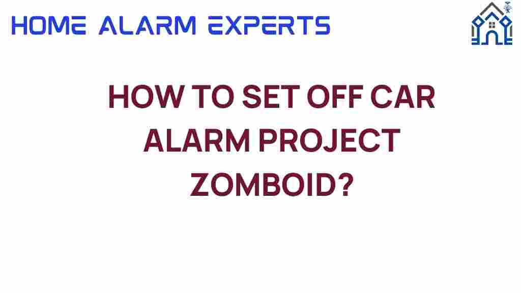 setting-off-car-alarm-project-zomboid