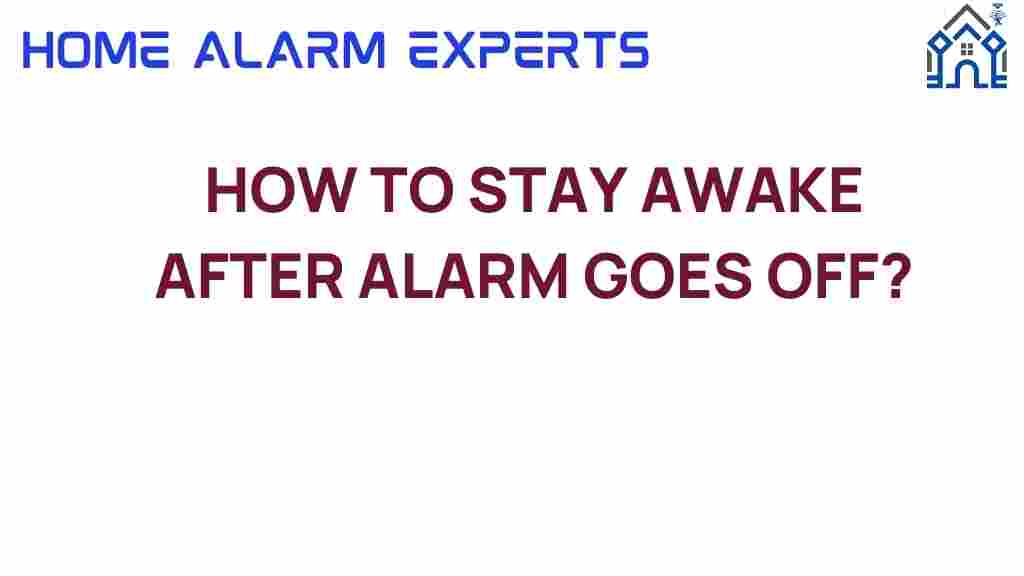 stay-awake-after-alarm