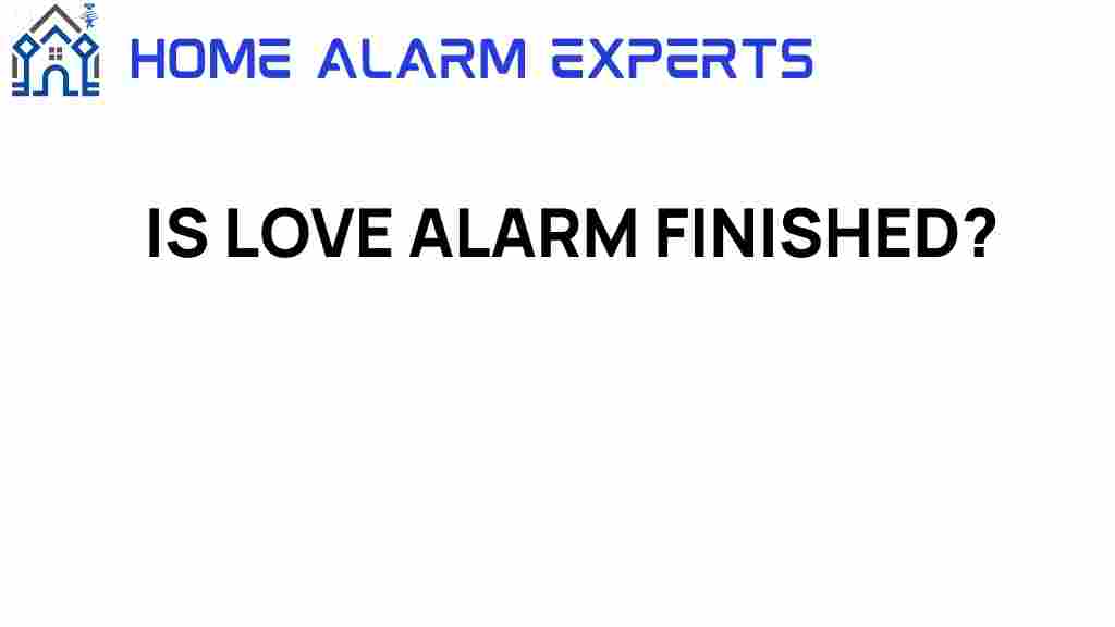 is-love-alarm-finished