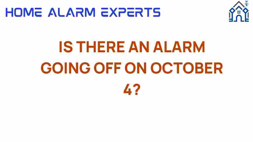 is-there-an-alarm-going-off-on-october-4