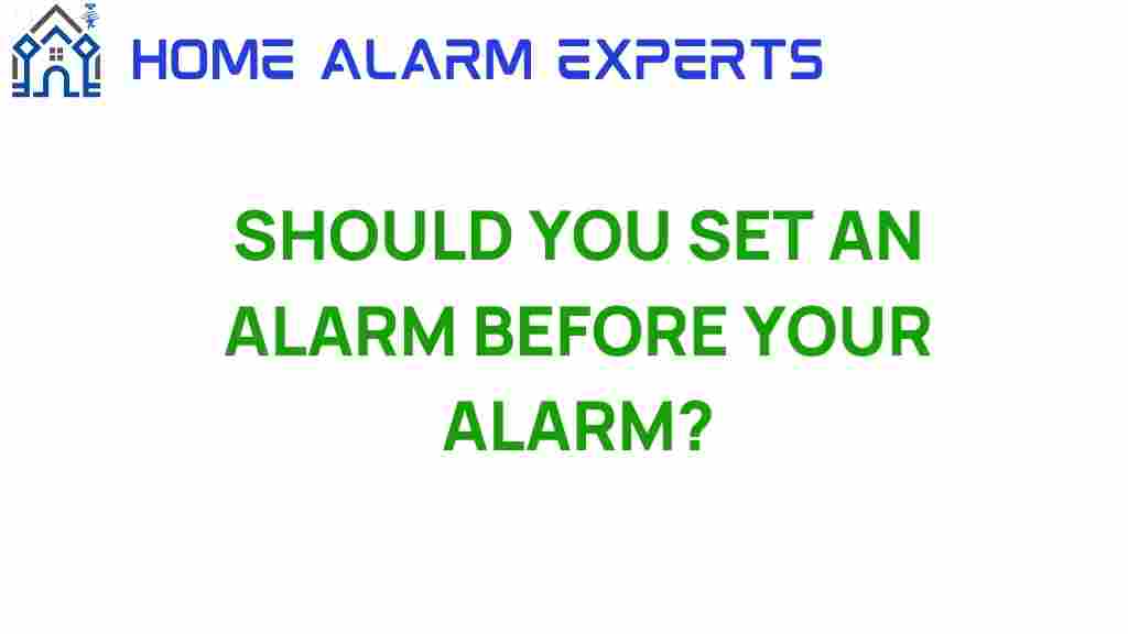 should-you-set-an-alarm-before-your-alarm