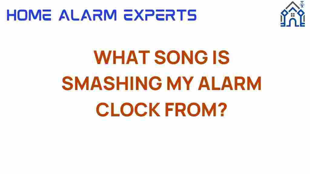 what-song-smashing-my-alarm-clock