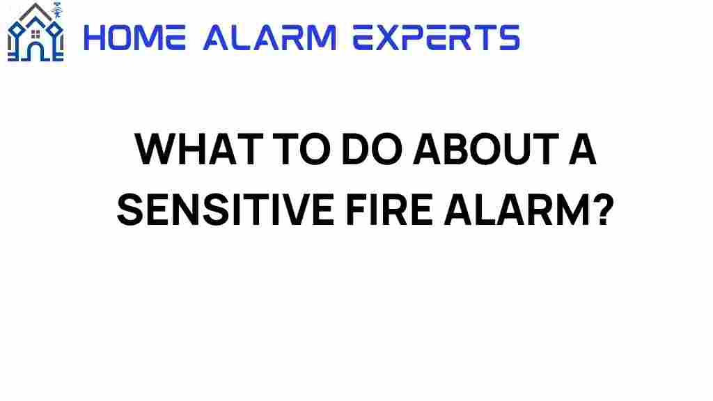 sensitive-fire-alarms-management