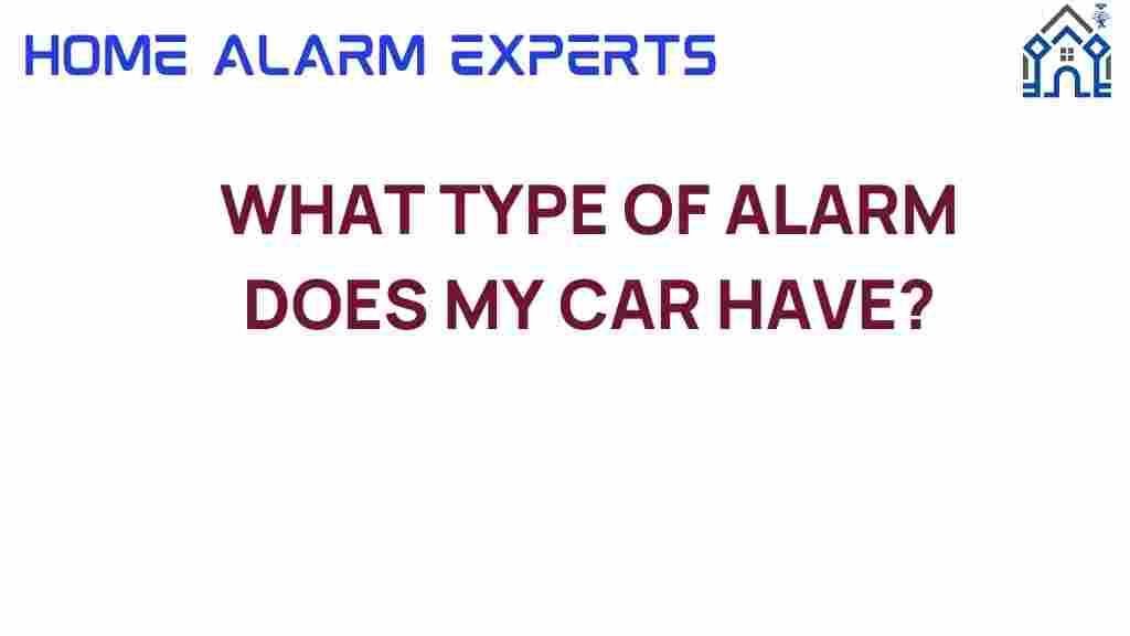 what-type-of-alarm-does-my-car-have