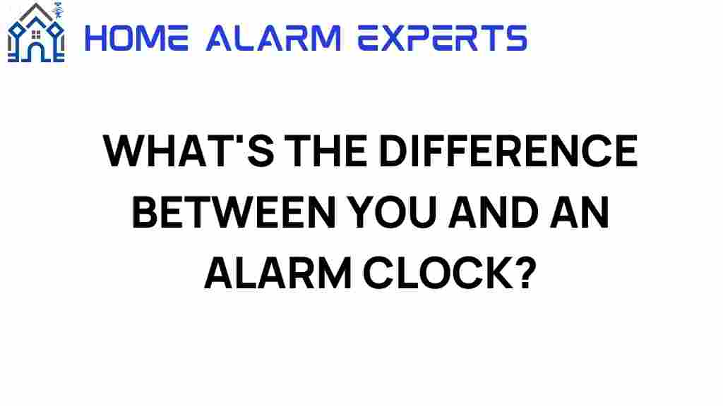 whats-the-difference-between-you-and-an-alarm-clock