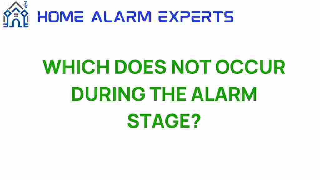what-does-not-occur-during-alarm-stage