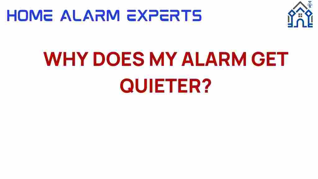 why-does-my-alarm-get-quieter
