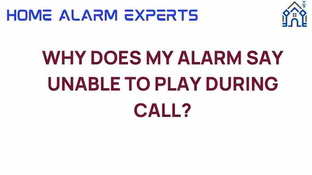 alarm-unable-to-play-during-call